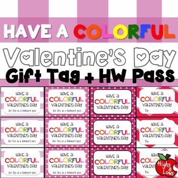 Valentine's Day Gift Tag and Homework Pass (Have a Colorful Valentine's ...