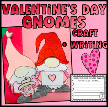 Preview of Valentine's Day Gnome Craft with 8 Writing Prompt Options February January