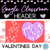 Valentine's Day Google Classroom Header | Animated, Bold R