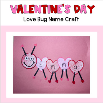 Valentine's Day | Love Bug Name Craft by Kaitlyn in Kindergarten