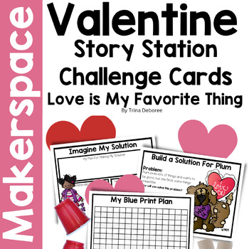 Preview of Valentine's Day Makerspace Story Station Love Is My Favorite Thing