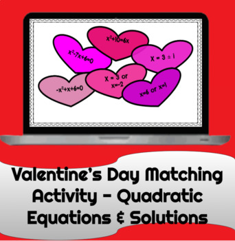 Preview of Valentine's Day Matching Quadratic Equations and Solutions Algebra 2