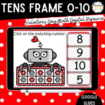 Preview of Valentine's Day Math Activity - Love Robot Tens Frames 0-10 Google Slides