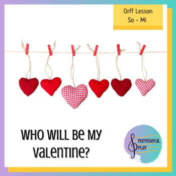 Preview of Valentine's Day Music: Orff Lesson on So/Mi, Quarter Note, Rest