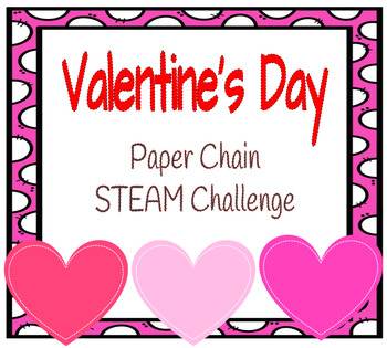Preview of Valentine's Day Paper Chain STEAM Challenge