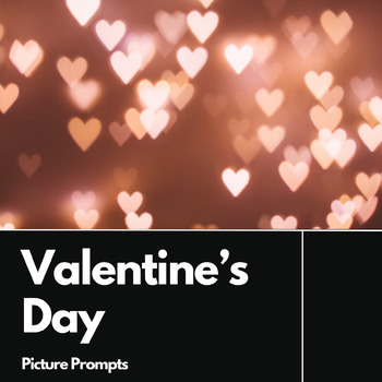 Preview of Valentine's Day Picture Prompts for Creative, Narrative and Descriptive Writing