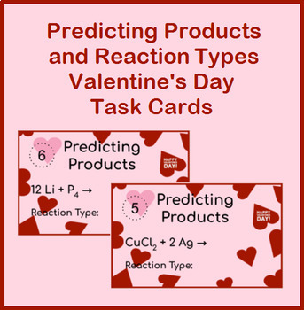 Preview of Valentine's Day Predicting Products and Chemistry Reaction Types Task Cards