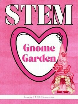 Preview of Valentine's Day Protective Gnome Garden STEM/STEAM Project