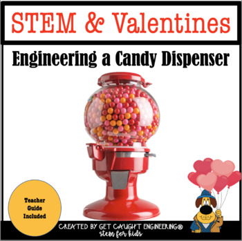 Preview of Valentine's Day STEM Project | Candy Dispenser