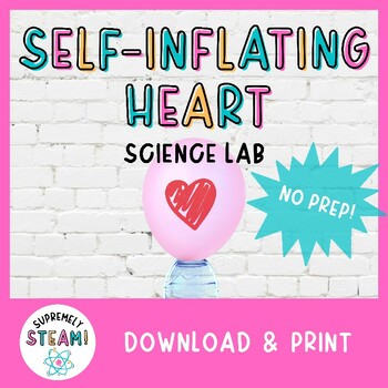 Preview of Valentine's Day STEM / STEAM Activity - Self-Inflating Heart Science Lab!