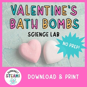 Preview of Valentine's Day STEM / STEAM Activity - Valentine's Gift Bath Bombs Science Lab!