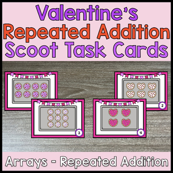 Preview of Valentine’s Day Scoot Task Cards - Arrays with Repeated Addition
