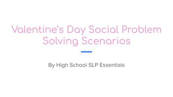 Preview of Valentine's Day Social Problem Solving Scenarios for High School