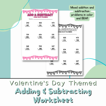 Preview of Valentine's Day Themed Adding and Subtracting Worksheet, three-digit, regrouping