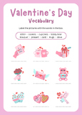 Valentine‘s Day Vocabulary Label the pictures with the wor