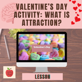 Psychology Valentine's Day What Is Attraction? Lesson and 