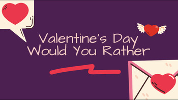 Preview of Valentine's Day Would You Rather