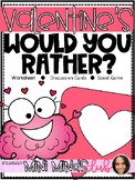 Valentine's Day Would You Rather