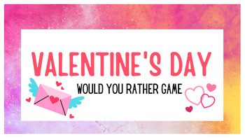 Preview of Valentine's Day Would you Rather Slides