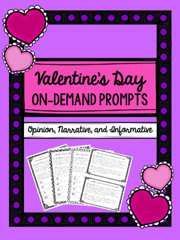 Preview of Valentine's Day Writing Prompts On-Demand (Opinion, Narrative, and Informative)