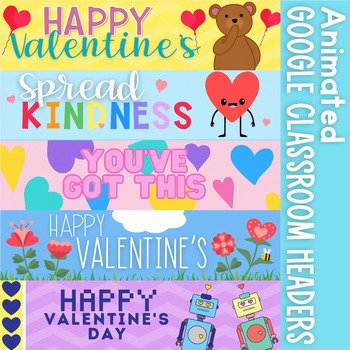 Preview of 7 Valentine's Day animated headers banners for Google Classroom