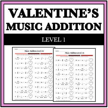 Preview of Valentine's/Heart-Themed Music Addition Worksheets - Level 1 | DISTANCE LEARNING
