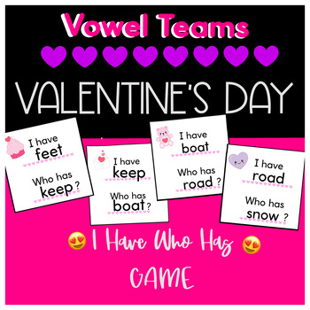 Preview of Valentine's Day VOWEL TEAMS I Have Who Has printable game PHONICS SOR OG