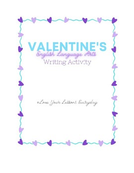 Preview of Valentine's English Language Arts Writing Activity