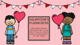 Valentine's Flashcards *Editable*
