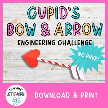 Valentine's STEM / STEAM Activity - Cupid's Bow & Arrow