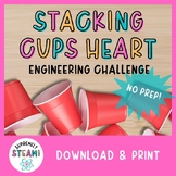 Valentine's STEM / STEAM Activity - Stacking Cups Heart En