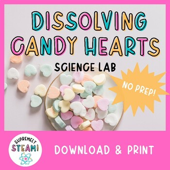 Preview of Valentine's Themed STEM / STEAM Activity - Dissolving Candy Hearts Science Lab!