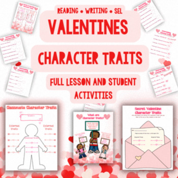 Preview of Valentines CHARACTER TRAITS Reading Writing SEL Identify Record Connect