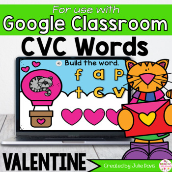Preview of Valentines Day CVC Words Activity for Google Classroom