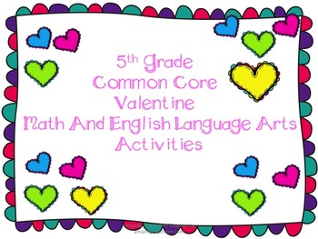 Preview of Valentine's  Day Common Core Math and English Language Arts Packet