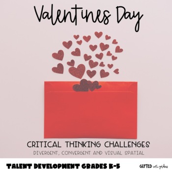 Preview of Valentines Day Critical Thinking Talent Development Challenge - Gifted/Advanced