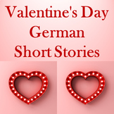 Valentines Day - German Short Stories and Reading Comprehe