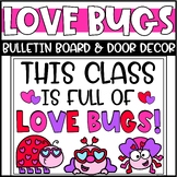 Valentines Day Love Bug Bulletin Board or Door Decoration