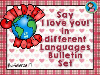 Preview of Valentines Day Love in Many Languages Bulletin Board Set