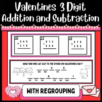 Preview of Valentines Day Math- 3 Digit Addition and Subtraction Riddles with Regrouping