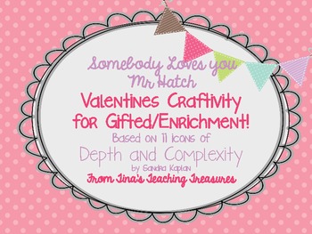 Preview of Valentine's Day for Gifted GATE talented: Somebody loves your Mr. Hatch