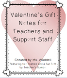 Valentine's Gift Notes for Teachers or Support Staff