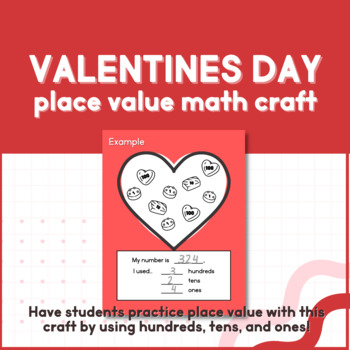 Preview of Valentines Place Value Math Craft (100's, 10's, and 1's)
