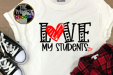 Valentines SVG | Love My Students Digital Cut File | Silho