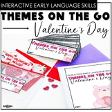 Valentines Theme to Go: Interactive Early Language Speech 