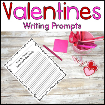 Preview of Valentines Writing Prompts for February Narrative, Poetry and More Types of Text