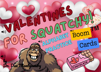 Preview of Valentines for Squatchy. Alphabet Practice. Boom Cards with Original Story!