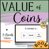 Value of Coins | Special Ed Money Math | 3 Levels BOOM CARDS
