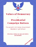 Values of Democracy - Presidential Campaign Buttons