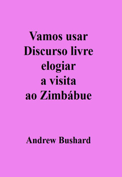 Preview of Vamos usar Discurso livre elogiar a visita ao Zimbábue